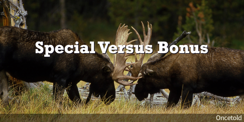 Special verus Bonus